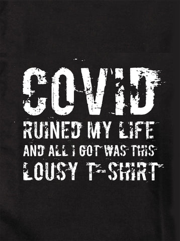 Covid Ruined My Life Kids T-Shirt