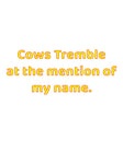 Las vacas tiemblan al mencionar mi nombre Delantal