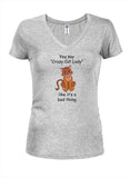 You say "Crazy Cat Lady" like it’s a bad thing Juniors V Neck T-Shirt