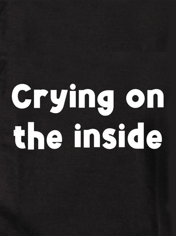 Crying on the inside Kids T-Shirt