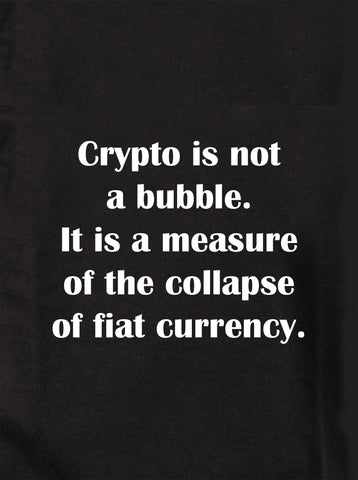 Crypto is not a bubble Kids T-Shirt