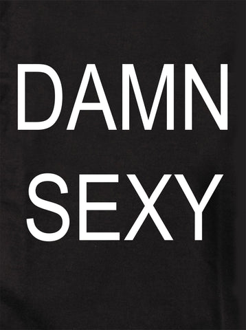 DAMN SEXY Kids T-Shirt