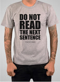 DO NOT READ THE NEXT SENTENCE T-Shirt