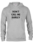 DON'T CALL ME SHIRLEY T-Shirt