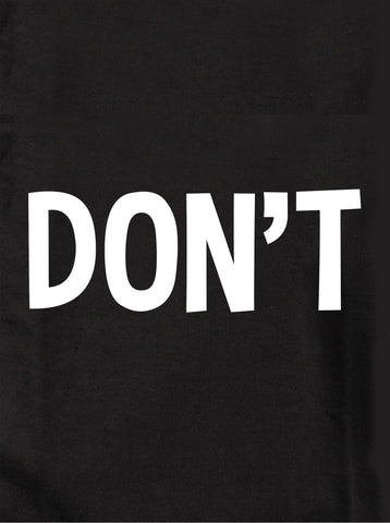 DON’T Kids T-Shirt