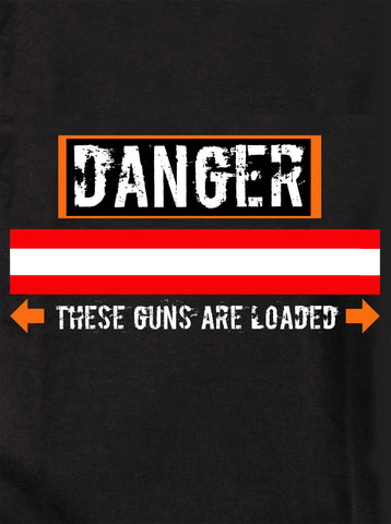 Danger These Guns are Loaded Kids T-Shirt