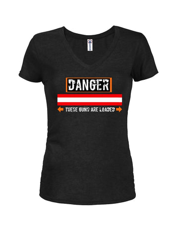 Danger These Guns are Loaded Juniors V Neck T-Shirt