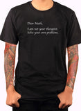Cher Math, je ne suis pas votre thérapeute T-Shirt