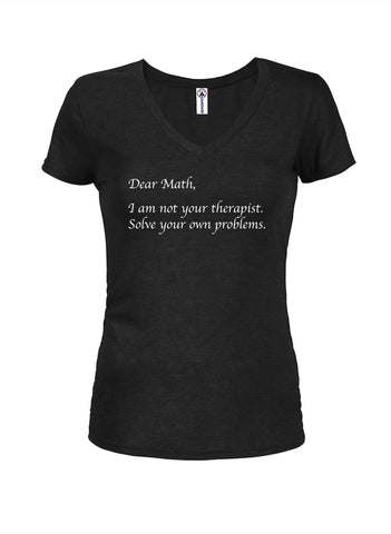 Querida Matemáticas No soy tu terapeuta Camiseta con cuello en V para jóvenes