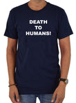 DEATH TO HUMANS! T-Shirt - Five Dollar Tee Shirts
