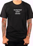 Designated spider catcher T-Shirt