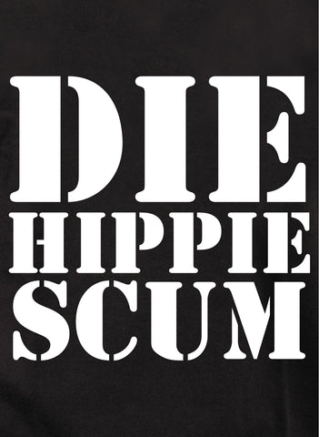 Camiseta Die Hippie Scum
