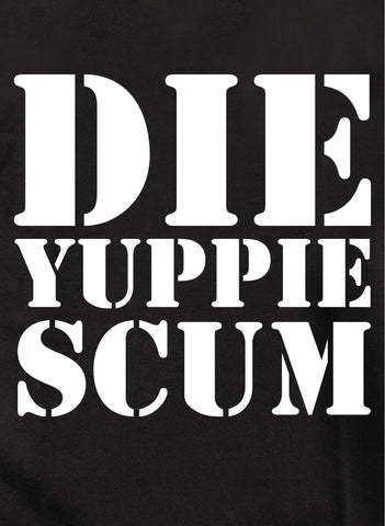 Die Yuppie Scum Kids T-Shirt