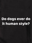 ¿Los perros alguna vez lo hacen al estilo humano? Camiseta