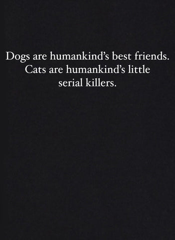 Les chiens sont des amis Les chats sont des tueurs en série T-shirt enfant