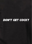 Don't Get Cocky Kids T-Shirt