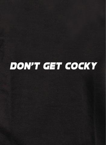 Don't Get Cocky Kids T-Shirt