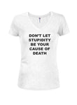 Camiseta No dejes que la estupidez sea tu causa de muerte