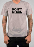 Don't Steal That's The Government's Job T-Shirt