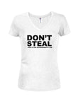 Don't Steal That's The Government's Job Juniors V Neck T-Shirt