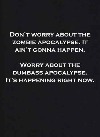 Don't worry about the zombie apocalypse Kids T-Shirt