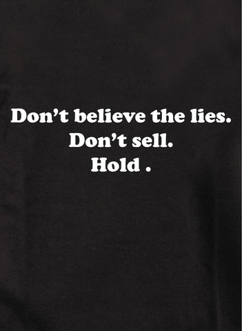Don’t believe the lies. Don’t sell. Hold Kids T-Shirt