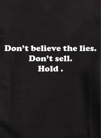 No creas las mentiras. No vendas. Mantenga la camiseta
