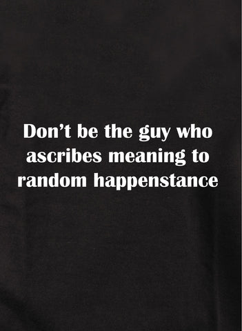 Ne soyez pas le gars qui attribue un T-Shirt