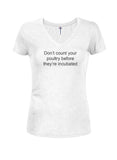Ne comptez pas vos volailles avant qu'elles ne soient incubées T-shirt col en V Juniors