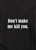 Camiseta No me hagas matarte