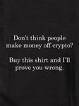T-shirt Je ne pense pas que les gens gagnent de l'argent avec la crypto