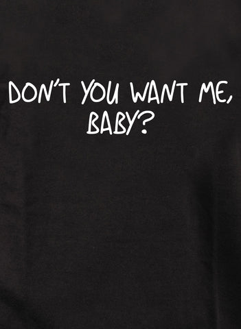 Don’t you want me, baby? Kids T-Shirt