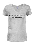 N'agissez pas comme si vous n'étiez pas impressionné T-shirt à col en V pour juniors