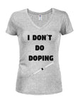 I don't do Doping Juniors V Neck T-Shirt