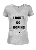 I don't do Doping Juniors V Neck T-Shirt