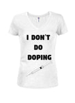 I don't do Doping Juniors V Neck T-Shirt