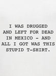 Drogado y dado por muerto en México Camiseta para niños