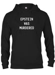 Epstein Was Murdered T-Shirt - Five Dollar Tee Shirts