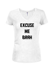 EXCUSE ME BRAH T-Shirt