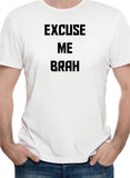 EXCUSEZ-MOI BRAH T-Shirt