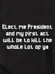 T-shirt Élisez-moi Président