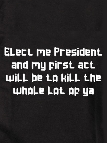 Elect me President Kids T-Shirt
