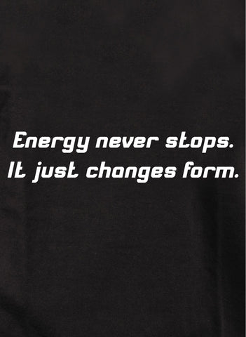 Energy never stops Kids T-Shirt