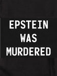 Epstein Was Murdered T-Shirt - Five Dollar Tee Shirts