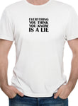 T-shirt Tout ce que vous pensez savoir est un mensonge