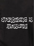 Everything is Awesome! T-Shirt