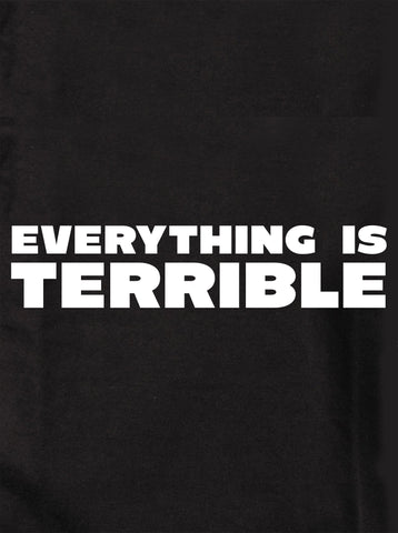 Everything is Terrible Kids T-Shirt