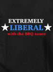 Extremely Liberal with the BBQ Sauce T-Shirt