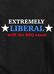 Extremely Liberal with the BBQ Sauce Kids T-Shirt