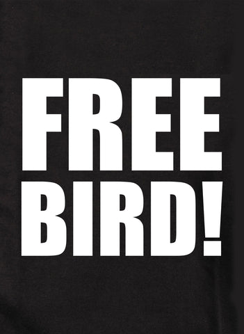 FREE BIRD! T-Shirt